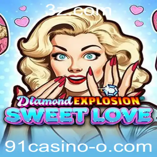 91casino - Descubra o Mundo de DiamondExplosionSweetLove no Universo 91casino