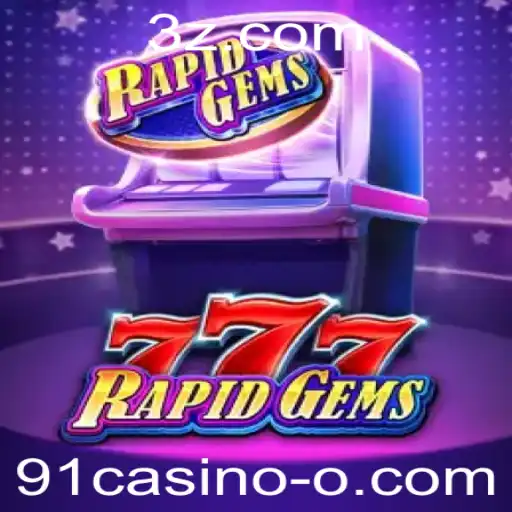 91casino - Explorando o Mundo Empolgante de RapidGems777 no 91casino